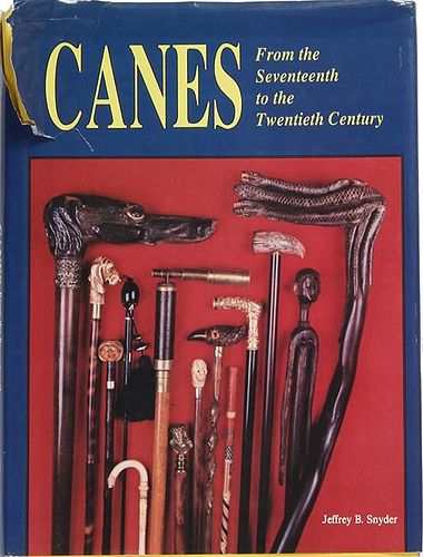 269. CANES FROM THE SEVENTEENTH TO THE TWENTIETH CENTURY  by Jeffrey B. Snyder – Hardcover with torn dust jacket $50-100