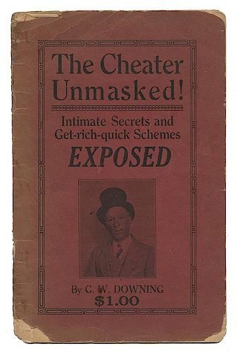 Downing, C.W. The Cheater Unmasked! Intimate Secrets and Get-Rich-Quick Schemes Exposed.