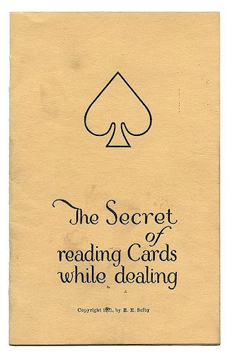 Selby, E. E. The Secret of Reading Cards While Dealing.