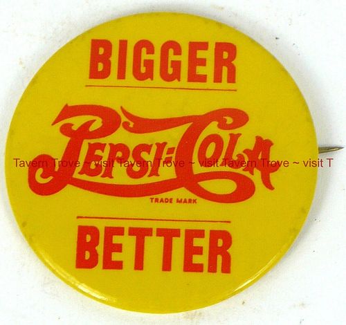 1948 Pepsi Cola "Bigger Better" Pinback 