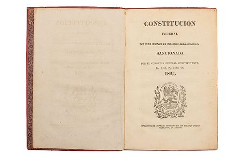Primera Edición de la Primera Constitución Política de México. Guzmán, Juan. Constitución Federal de los Estados. México, 1824.