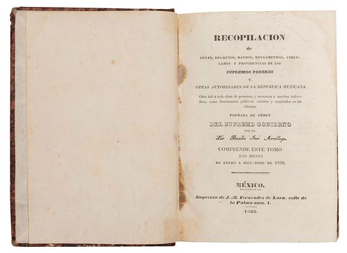 Arrillaga, Basilio José. Recopilación de Leyes, Decretos, Bandos, Reglamentos... México, 1836