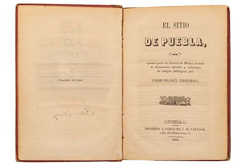 Córdoba, Tirso Rafael. El Sitio de Puebla. Puebla: Imprenta a cargo de J. M. Vanegas, 1863.  5 retratos, 5 vistas y un plano plegado.