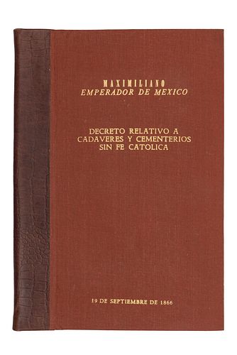 Habsburgo, Maximiliano de. Decreto sobre Regulación de Cementerios. Maximiliano, Emperador de México. México, a 19 de Sept. de 1866.
