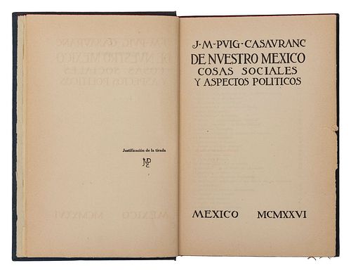 Puig Casauranc, José Manuel. De Nuestro México: Cosas Sociales y Aspectos Políticos. México, 1926. Edición de 100 ejemplares.