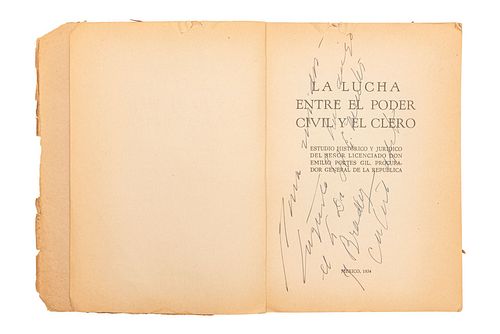 Portes Gil, Emilio. La Lucha entre el Poder Civil y el Clero. México, 1934. Dedicado y firmado por Emilio Portes Gil.