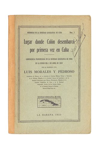 Morales y Pedroso, Luis. Lugar Donde Colón Desembarcó por Primera Vez en Cuba. La Habana, 1923. Lámina y 4 mapas.