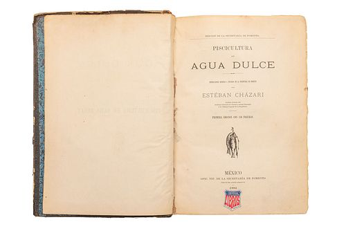 Cházari, Estéban. Piscicultura de Agua Dulce. México, 1884. 1era edición. 15 láminas. Dedicado y firmado por el autor.