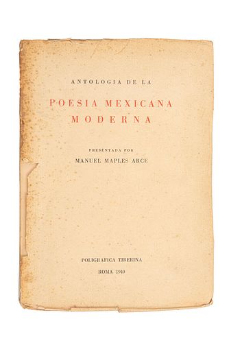 Maples Arce, Manuel. Antología de la Poesía Mexicana Moderna. Roma: Poligráfica Tiberina, 1940. 1er edición. Edición de 2000 ejemplares