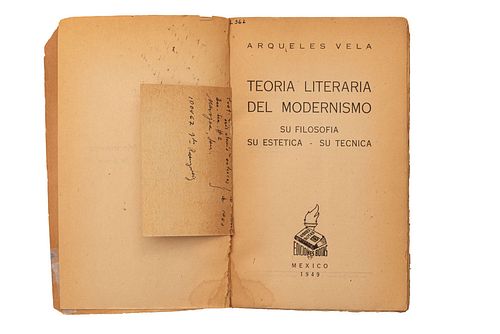 Vela, Arqueles. Teoría Literaria del Modernismo. Su Filosofía, su Estética, su Técnica. México, 1949. Dedicado y firmado por el autor.