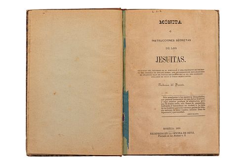 Portalis, Joseph - Marie. Mónita o Instrucciones Secretas de los Jesuitas Morelia: Reimpreso en la Oficina de Ortiz, 1859.