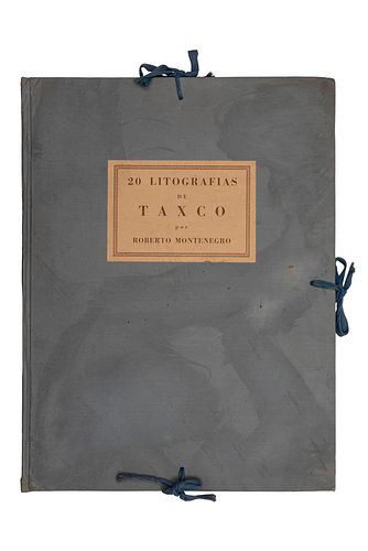 Montenegro, Roberto. "20 Litografías de Taxco". México, 1930.  19 láminas. Ed. 500 ejemplares.