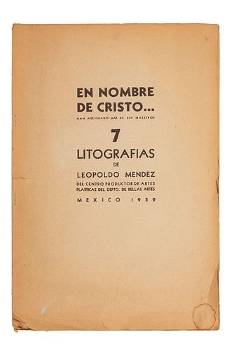 Méndez, Leopoldo. En nombre de Cristo… han asesinado más de 200 maestros. México: Editorial Gráfica Popular, 1939.  fo...