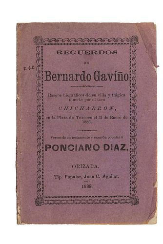 Recuerdos de Bernardo Gaviño. Rasgos Biográficos de su Vida y Trágica Muerte por el Toro Chicharrón. Orizaba, 1888.