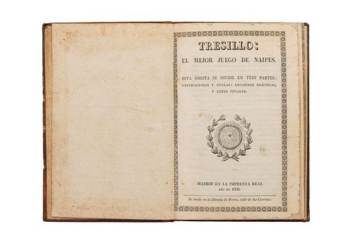 Tresillo: el Mejor Juego de Naipes. Madrid: En la Imprenta Real, 1830. Primera edición.
