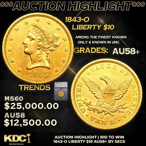 ***Auction Highlight*** 1843-o Gold Liberty Eagle 10 Graded au58+ By SEGS (fc)