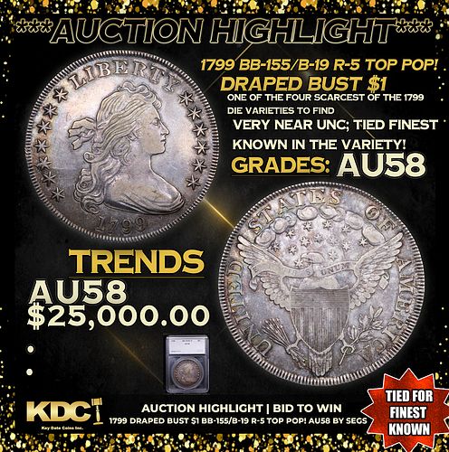 ***Auction Highlight*** 1799 Draped Bust Dollar BB-155/B-19 R-5 TOP POP! 1 Graded au58 By SEGS (fc)