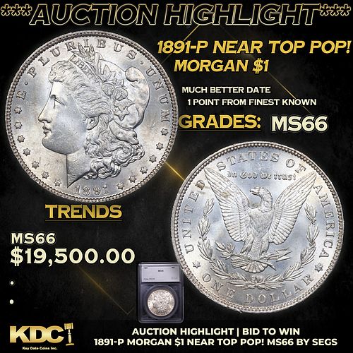 ***Auction Highlight*** 1891-p Morgan Dollar Near TOP POP! 1 Graded ms66 By SEGS (fc)