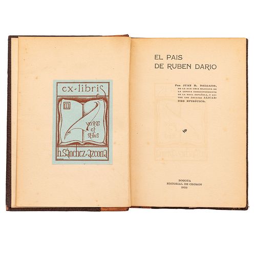 Delgado, Juan B. El País de Rubén Darío. Bogotá: Editorial de Cromos, 1922.  Dedicado y firmado.