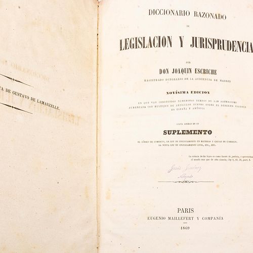Escriche, Joaquín. Diccionario Razonado de Legislación y Jurisprudencia. París: Eugenio Maillfert y Compañía, 1869.