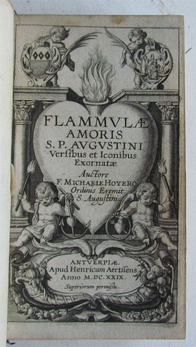 FLAMMULAE AMORIS S.P. AUGUSTINI, ILLUSTRATED IN 1629, VERSIBUS ET ICONIBUS ANTIQUÆ.