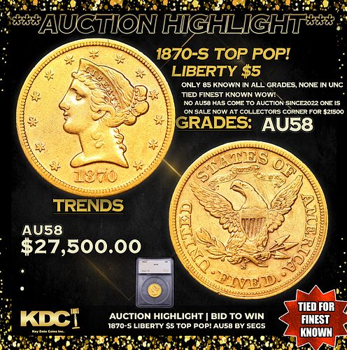 ***Auction Highlight*** 1870-s Gold Liberty Half Eagle TOP POP! $5 Graded au58 By SEGS (fc)