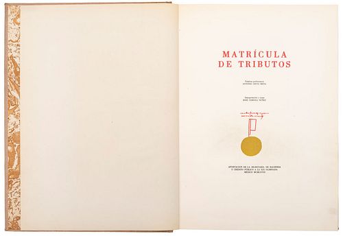Matrícula de Tributos. México: SHCP, 1968. Facsimilar. Aportación de la SHCP a la XIX Olimpiada. Primera Edición.