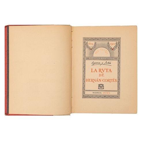 Segarra, José - Juliá, Joaquín. La Ruta de Hernán Cortés, 1519 - 1910. Madrid, 1910.  Edición de 100 ejemplares. 18 láminas.