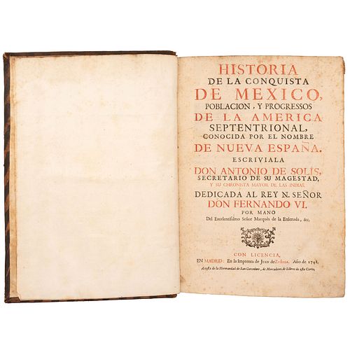 Solís, Antonio de. Historia de la Conquista de México, Población, y Progressos de la América. Madrid, 1748.