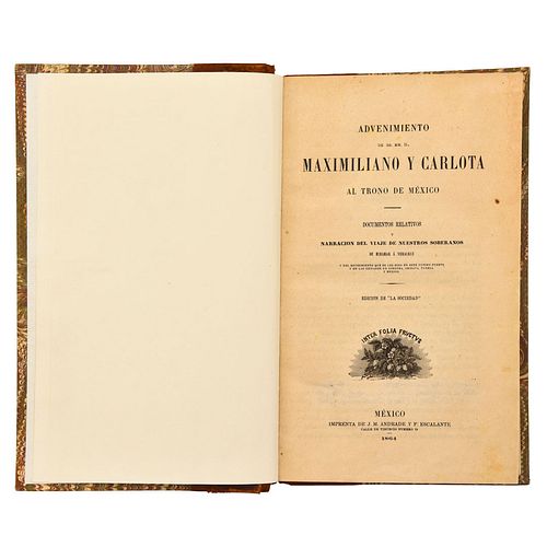 Advenimiento de SS. MM. II. Maximiliano y Carlota. Al Trono de México. México: Imprenta de J. M. Andrade, 1864.