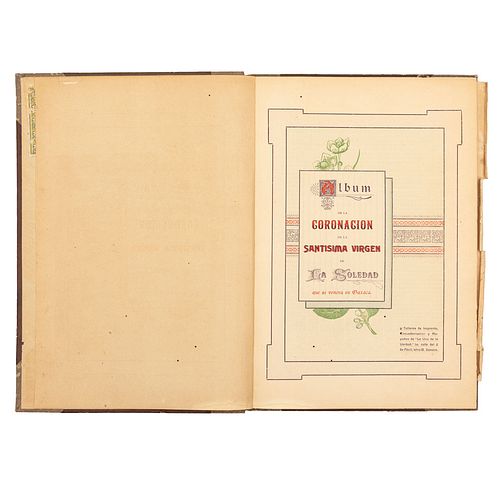 Álbum de la Coronación de la Santísima Vírgen de la Soledad que se Venera en Oaxaca. Oaxaca: 1910. Ilustrado con fotografías.