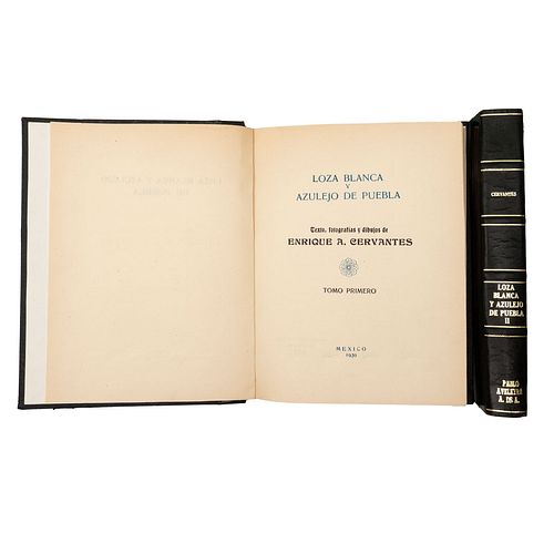 Cervantes, Enrique A. Loza Blanca y Azulejo de Puebla. México: Enrique A. Cervantes, 1939. Edición de 2,000 ejemplares. Piezas: 2.