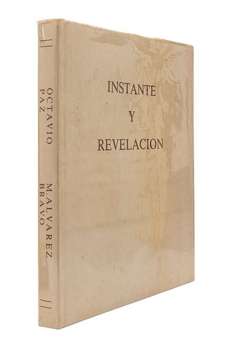 Paz, Octavio - Álvarez Bravo, Manuel. Instante y Revelación. México: Editado Por Arturo Muñoz para el Fondo Nacional para Activid...