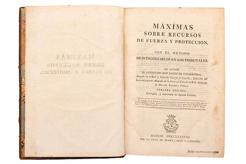 Covarrubias, Joseph de. Máximas Sobre Recursos de Fuerza y Protección, con el Método de Introducirlos en los Tribunales. Madrid: 1788.