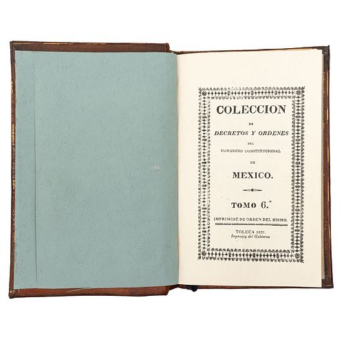 Diez de Bonilla, Manuel. Colección de Decretos y Órdenes del Congreso Constitucional de México. Toluca: 1831. Tomos VI-VII en un vol.