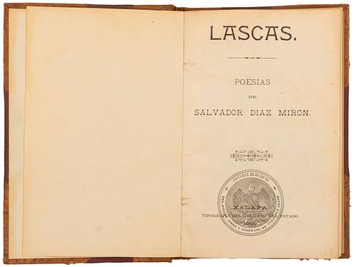 Díaz Mirón, Salvador. Lascas. Xalapa: Tipografía del Gobierno del Estado, 1901. Primera edición.