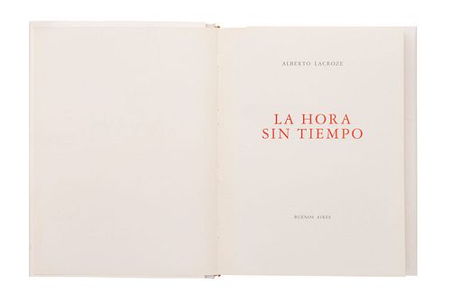 Lacroze, Alberto. La Hora Sin Tiempo. Buenos Aires: Instituto Salesiano De Artes Gráficas., 1988. 4o. marquilla, 148 p. Prim...