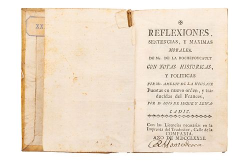 Rochefoucault, Francois de la. Reflexiones, Sentencias, y Maximas Morales. Cádiz: Imprenta del Traductor, 1781.  16o....