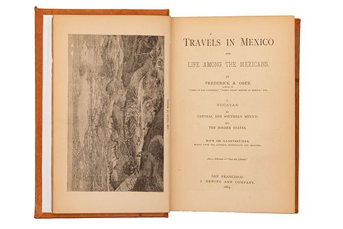 Ober, Frederick A. Travels in Mexico and Life Among the Mexicans. Boston: Estes and Lauriat, 1884.