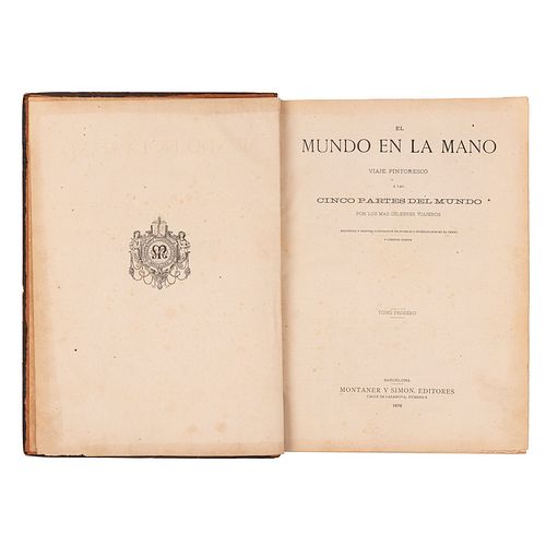 Por los Más Célebres Viajeros. Viaje Pintoresco a las Cinco Partes del Mundo. Barcelona: Montaner y Simón, 1876. Tomo I. Ilustrado.