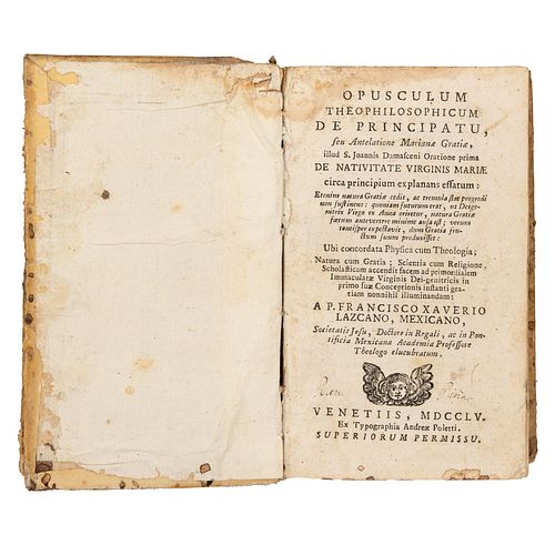 Lazcano, Francisco Xaviero. Opusculum Theophilosophicum de Principatu, seu Antelatione Marianae Gratiae... Venetiis: 1755.
