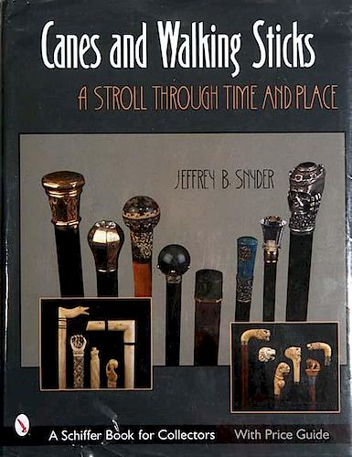 "Canes and Walking Sticks - A Stroll Through Time and Place" - by Jeffrey B. Snyder