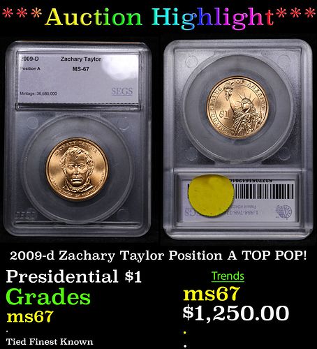 ***Auction Highlight*** 2009-d Zachary Taylor Position A Presidential Dollar TOP POP! 1 Graded ms67 By SEGS (fc)