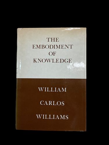 The Embodiment of Knowledge by William Carlos Williams First Edition