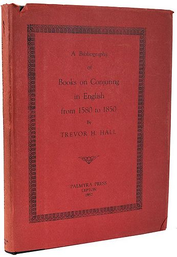 A Bibliography of Books on Conjuring in English from 1580 to 1850.