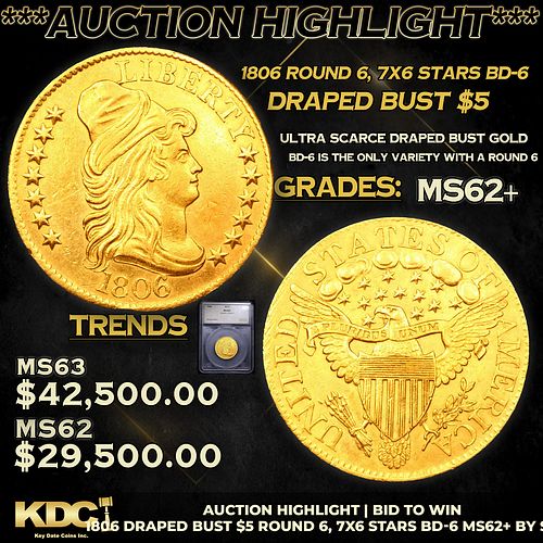 ***Auction Highlight*** 1806 Draped Bust Gold Half Eagle $5 Round 6, 7X6 Stars BD-6 Graded ms62+ BY SEGS (fc)