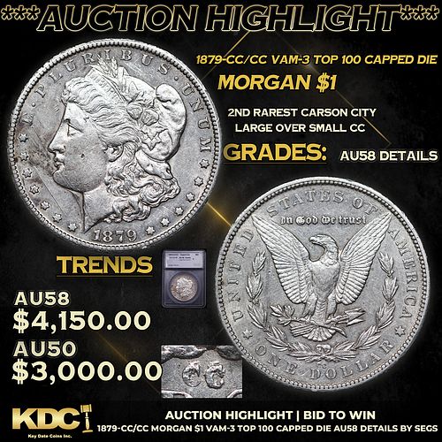 ***Auction Highlight*** 1879-cc/cc Morgan Dollar Vam-3 Top 100 Capped Die $1 Graded au58 details By SEGS (fc)