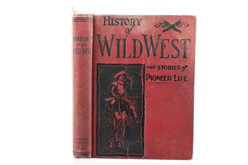 "History Of Our Wild West", Rare 1st Ed., Kelsey