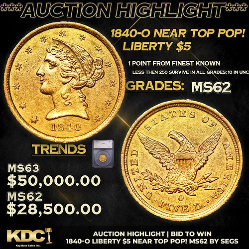 ***Auction Highlight*** 1840-o Gold Liberty Half Eagle Near Top Pop! $5 Graded ms62 By SEGS (fc)