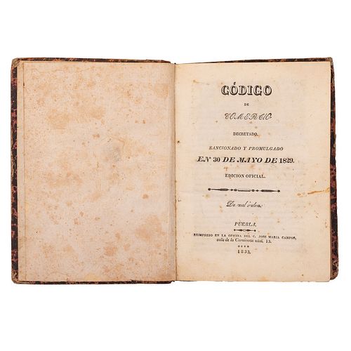 Código de Comercio Decretado, Sancionado y Promulgado en 30 de Mayo de 1829. Puebla, 1833. Edición oficial.